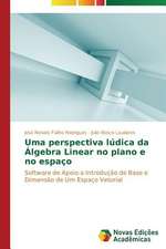 Uma Perspectiva Ludica Da Algebra Linear No Plano E No Espaco: Orquestrando Processos de Negocio