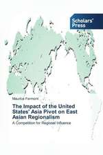 The Impact of the United States' Asia Pivot on East Asian Regionalism