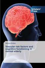 Vascular Risk Factors and Cognitive Functioning in Normal Elderly: Exploring Factors