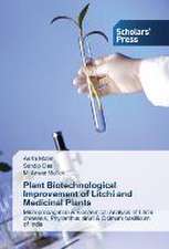 Plant Biotechnological Improvement of Litchi and Medicinal Plants