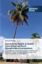 Demand for Health & Health Care: Urban Vs Rural Households-A Comparison