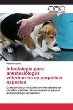 Infectologia Para Anestesiologos Veterinarios En Pequenas Especies