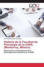 Historia de La Facultad de Psicologia de La Uanl (Monterrey, Mexico)