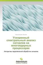 Uskorennyy Spektral'nyy Analiz Signalov Na Mnogoyadernykh Protsessorakh: Teoriya I Praktika