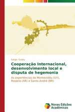 Cooperacao Internacional, Desenvolvimento Local E Disputa de Hegemonia: Arte E Filosofia