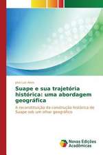 Suape E Sua Trajetoria Historica: Uma Abordagem Geografica