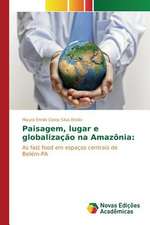 Paisagem, Lugar E Globalizacao Na Amazonia: O Olhar Do Professor