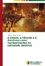 A Cidade, a Flanerie E O Dandismo Como Representacoes Na Sociedade Moderna: O Olhar Do Professor