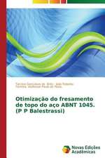 Otimizacao Do Fresamento de Topo Do Aco Abnt 1045. (P P Balestrassi): Um Enfoque Gerencial