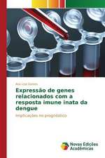 Expressao de Genes Relacionados Com a Resposta Imune Inata Da Dengue: A Construcao de Uma Identidade Em Suas Memorias