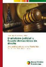 O Ativismo Judicial X Estado Democratico de Direito: Influenciado E Influenciador