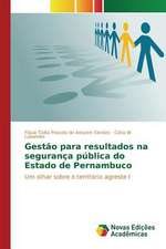 Gestao Para Resultados Na Seguranca Publica Do Estado de Pernambuco: Efeitos No Estresse Oxidativo