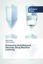 Enhancing Host/Network Security using Machine Learning