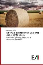 Liberta E Ovunque Vive Un Uomo Che Si Sente Libero: "Una Prima Indagine Di Efficacia"