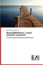 Beauty&wellness: I Nuovi Orizzonti Sensoriali