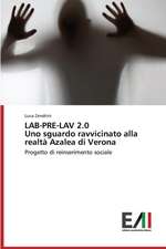 Lab-Pre-Lav 2.0 Uno Sguardo Ravvicinato Alla Realta Azalea Di Verona: Risvolti, Sfide Future, Criticita