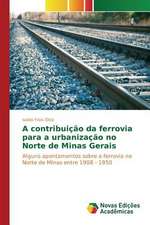 A Contribuicao Da Ferrovia Para a Urbanizacao No Norte de Minas Gerais: Ferramenta Para Interacao E Producao de Conteudos Sbtvd