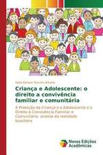 Crianca E Adolescente: O Direito a Convivencia Familiar E Comunitaria