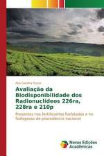 Avaliacao Da Biodisponibilidade DOS Radionuclideos 226ra, 228ra E 210p: O Caso de Joao Camara/RN