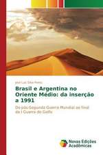 Brasil E Argentina No Oriente Medio: Da Insercao a 1991