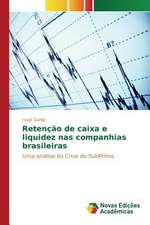 Retencao de Caixa E Liquidez NAS Companhias Brasileiras: Estudos No Brasil