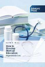 How to Develop Medical Education