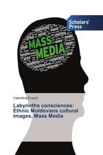 Labyrinths Consciences: Ethnic Moldovans Cultural Images, Mass Media