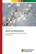 Atelie de Matematica: Mediacoes Do Estado E Da Universidade