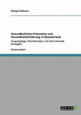 Gesundheitliche Prävention und Gesundheitsförderung in Deutschland