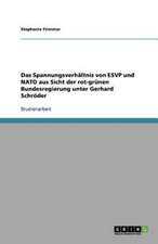 Das Spannungsverhältnis von ESVP und NATO aus Sicht der rot-grünen Bundesregierung unter Gerhard Schröder