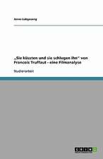 "Sie küssten und sie schlugen ihn" von Francois Truffaut - eine Filmanalyse