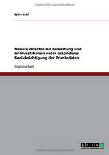 Neuere Ansätze zur Bewertung von IV-Investitionen unter besonderer Berücksichtigung der Primärdaten