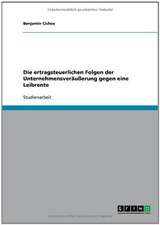 Die ertragsteuerlichen Folgen der Unternehmensveräußerung gegen eine Leibrente