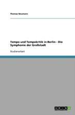 Tempo und Tempokritik in Berlin - Die Symphonie der Großstadt