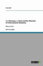 J.J. Rousseau, I. Kant and the Theories of International Relations