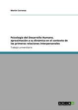 Psicología del Desarrollo Humano, aproximación a su dinámica en el contexto de las primeras relaciones interpersonales