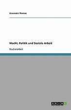 Macht, Politik und Soziale Arbeit