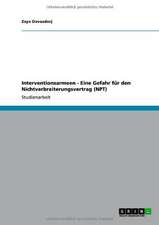 Interventionsarmeen - Eine Gefahr für den Nichtverbreiterungsvertrag (NPT)