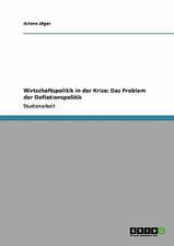 Wirtschaftspolitik in der Krise: Das Problem der Deflationspolitik