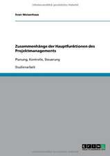 Zusammenhänge der Hauptfunktionen des Projektmanagements