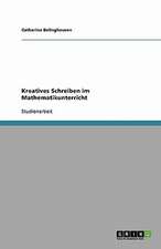 Kreatives Schreiben im Mathematikunterricht