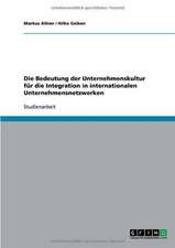 Die Bedeutung der Unternehmenskultur für die Integration in internationalen Unternehmensnetzwerken