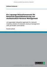 Ein Lagrange Relaxationsansatz für Netzwerk Kapazitätssteuerung von stochastischem Revenue Management