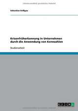 Krisenfrüherkennung in Unternehmen durch die Anwendung von Kennzahlen