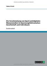 Die Verschmelzung von Sport und digitalen Massenmedien im Spannungsfeld zwischen Gesellschaft und Individuum