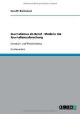 Journalismus als Beruf - Modelle der Journalismusforschung