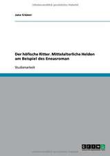 Der höfische Ritter. Mittelalterliche Helden am Beispiel des Eneasroman