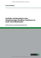 Ausfüllen und Bearbeiten eines Urlaubsantrages (Kauffrau / Kaufmann im Groß- und Außenhandel)