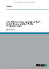 "Der Rahmen muss gesprengt werden": Bertolt Brechts und Kurt Weills Dreigroschenoper