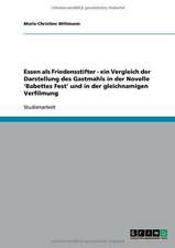 Essen als Friedensstifter - ein Vergleich der Darstellung des Gastmahls in der Novelle 'Babettes Fest' und in der gleichnamigen Verfilmung